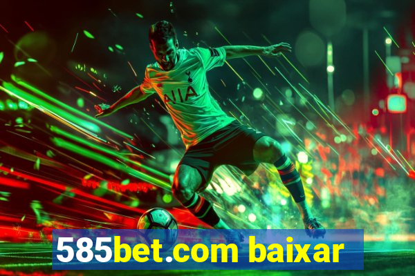 585bet.com baixar